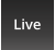 Live